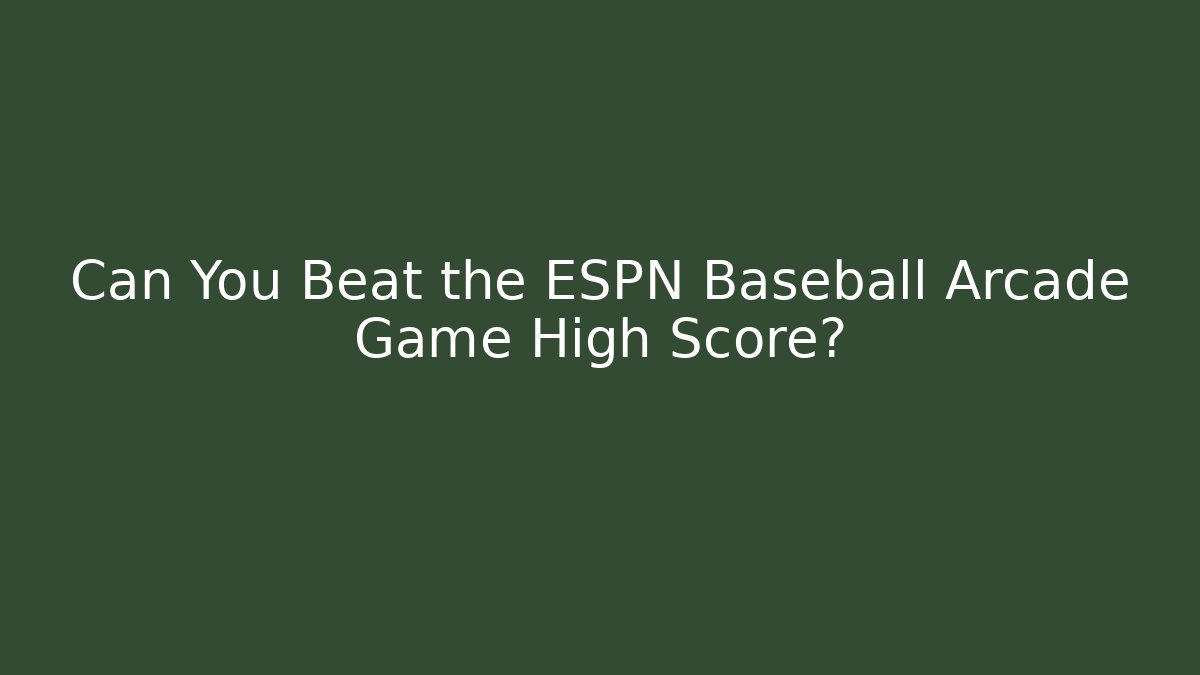 Can You Beat the ESPN Baseball Arcade Game High Score? - Vintage E-Juice