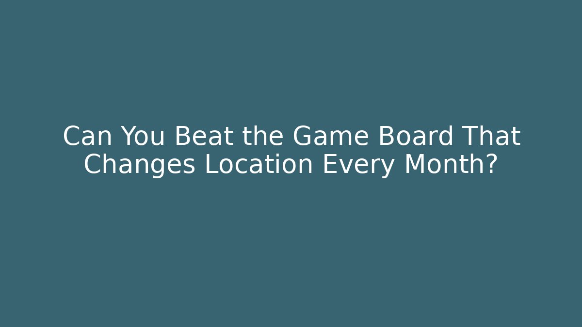 Can You Beat the Game Board That Changes Location Every Month? - Vintage E-Juice