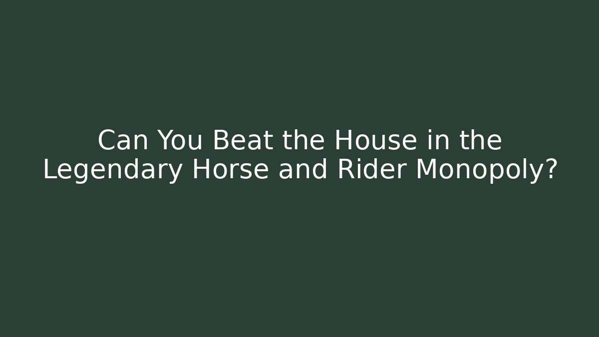 horse and rider monopoly
