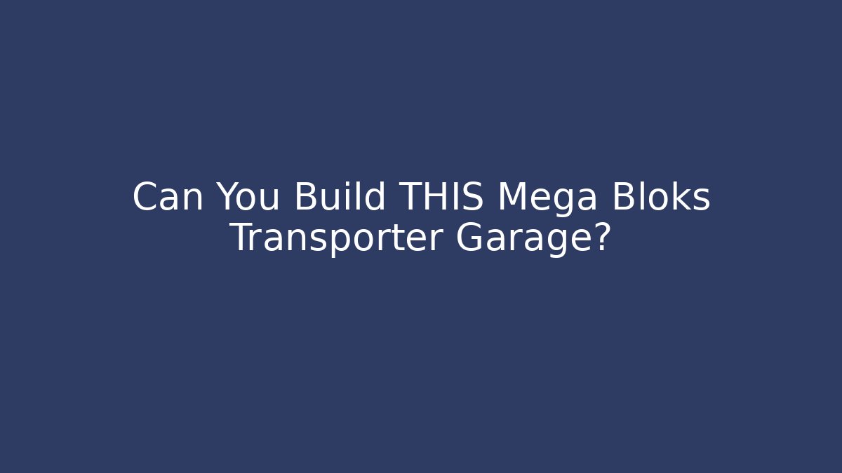 Can You Build THIS Mega Bloks Transporter Garage?