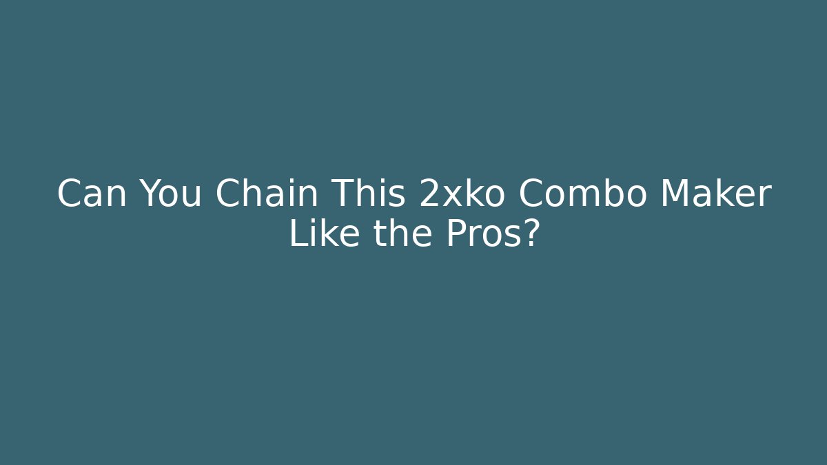 Can You Chain This 2xko Combo Maker Like the Pros? - Vintage E-Juice