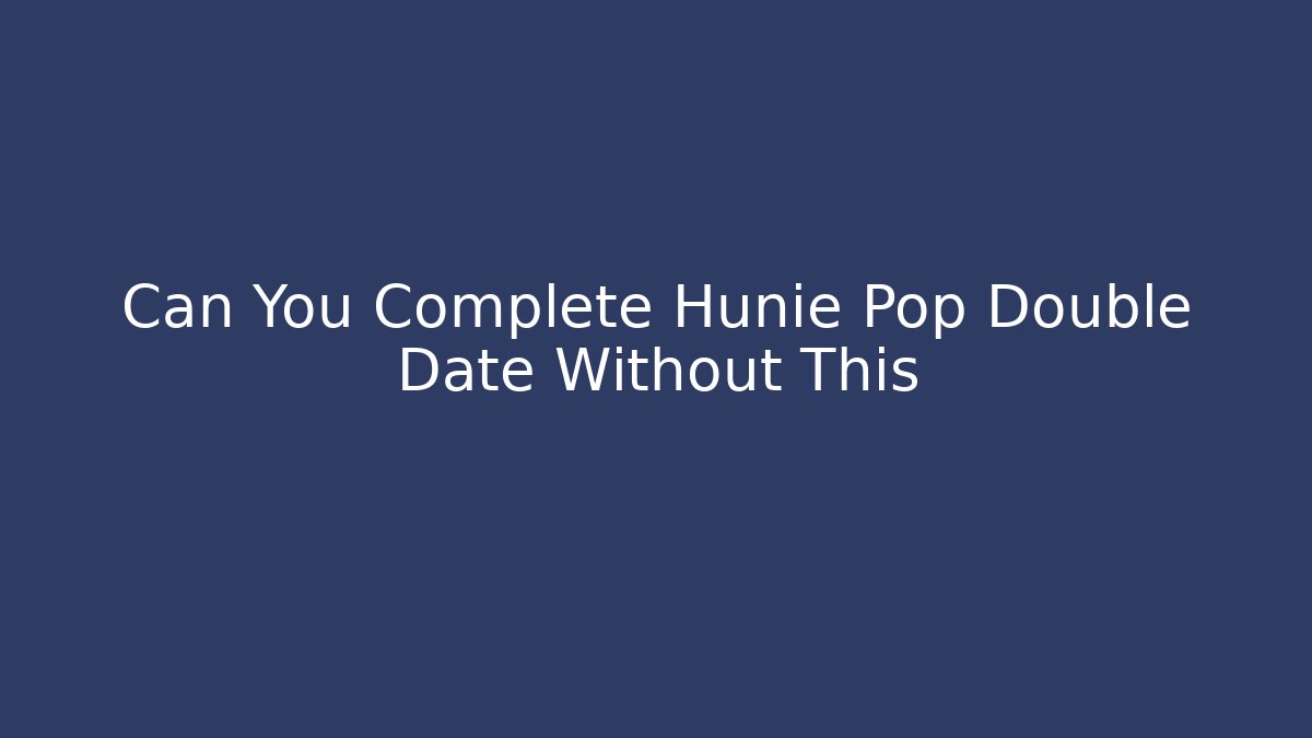 Can You Complete Hunie Pop Double Date Without This - Vintage E-Juice