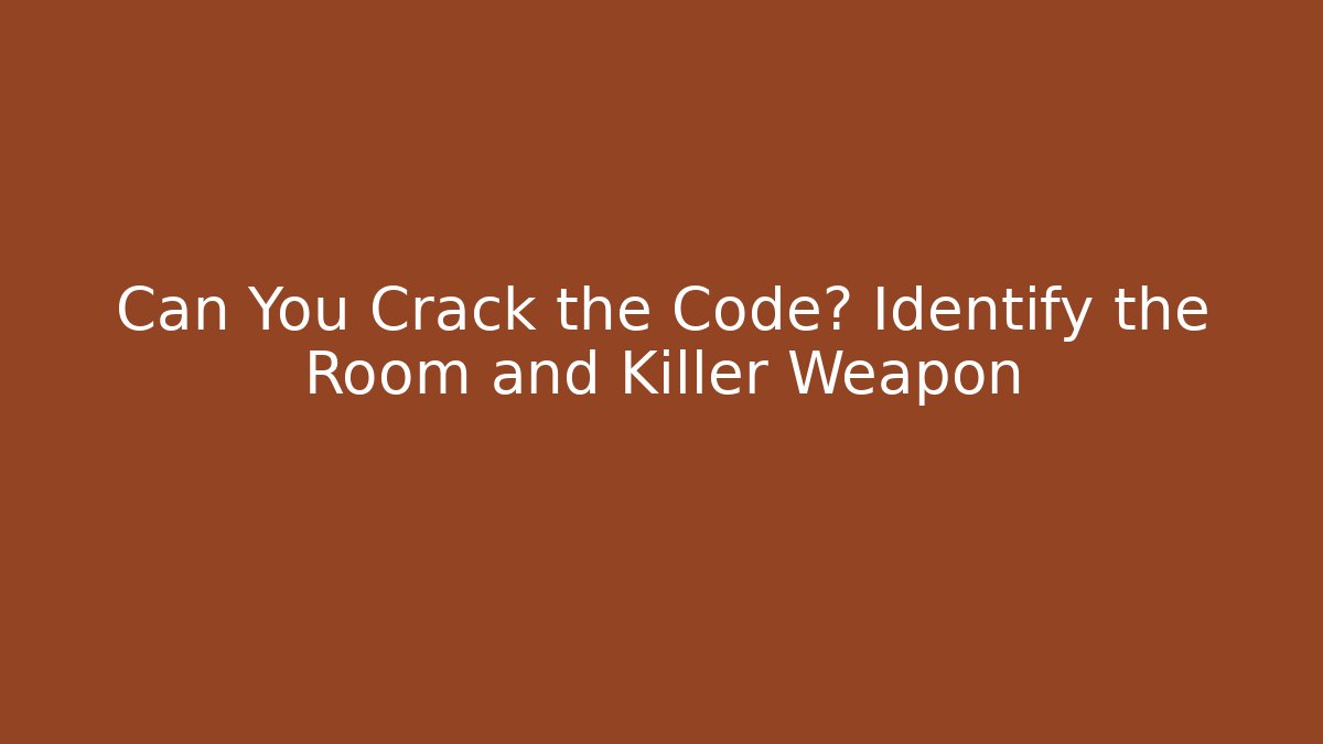 Can You Crack the Code? Identify the Room and Killer Weapon - Vintage E-Juice