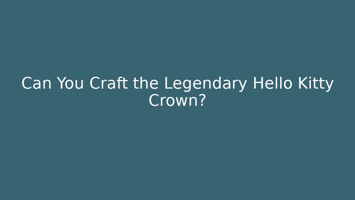 Can You Craft the Legendary Hello Kitty Crown? - Vintage E-Juice