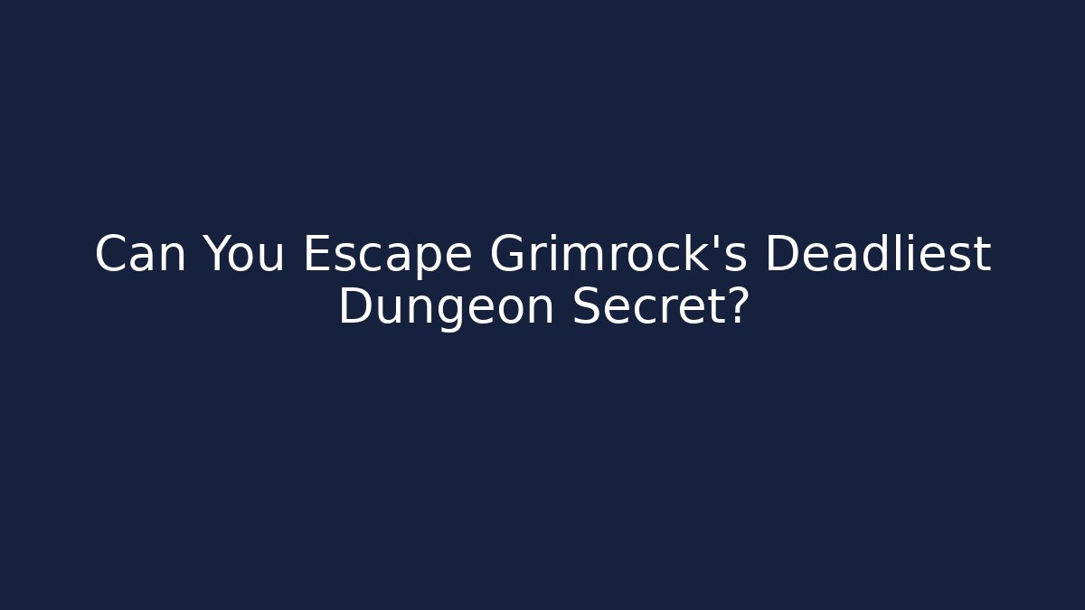 Can You Escape Grimrock's Deadliest Dungeon Secret?