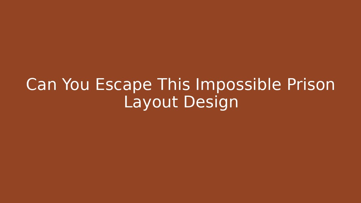 Can You Escape This Impossible Prison Layout Design - Vintage E-Juice