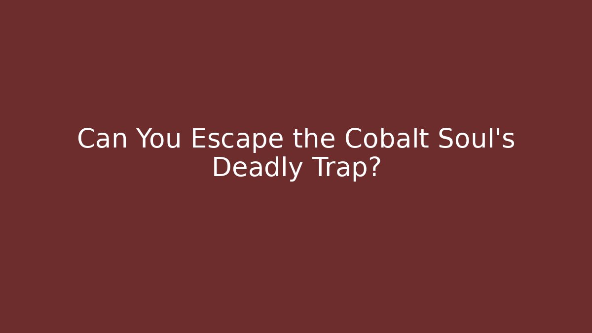 Can You Escape the Cobalt Soul's Deadly Trap? - Vintage E-Juice