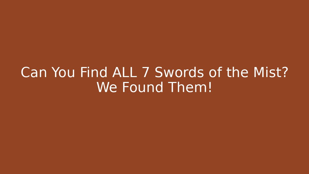 Can You Find ALL 7 Swords of the Mist? We Found Them!