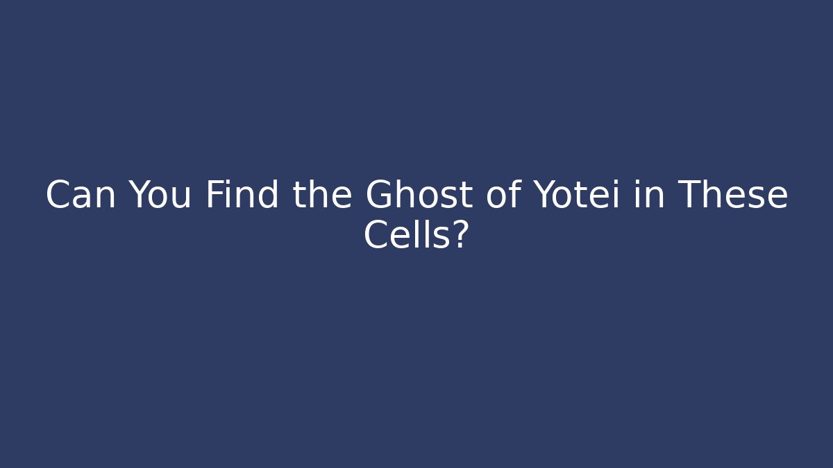 Can You Find the Ghost of Yotei in These Cells?