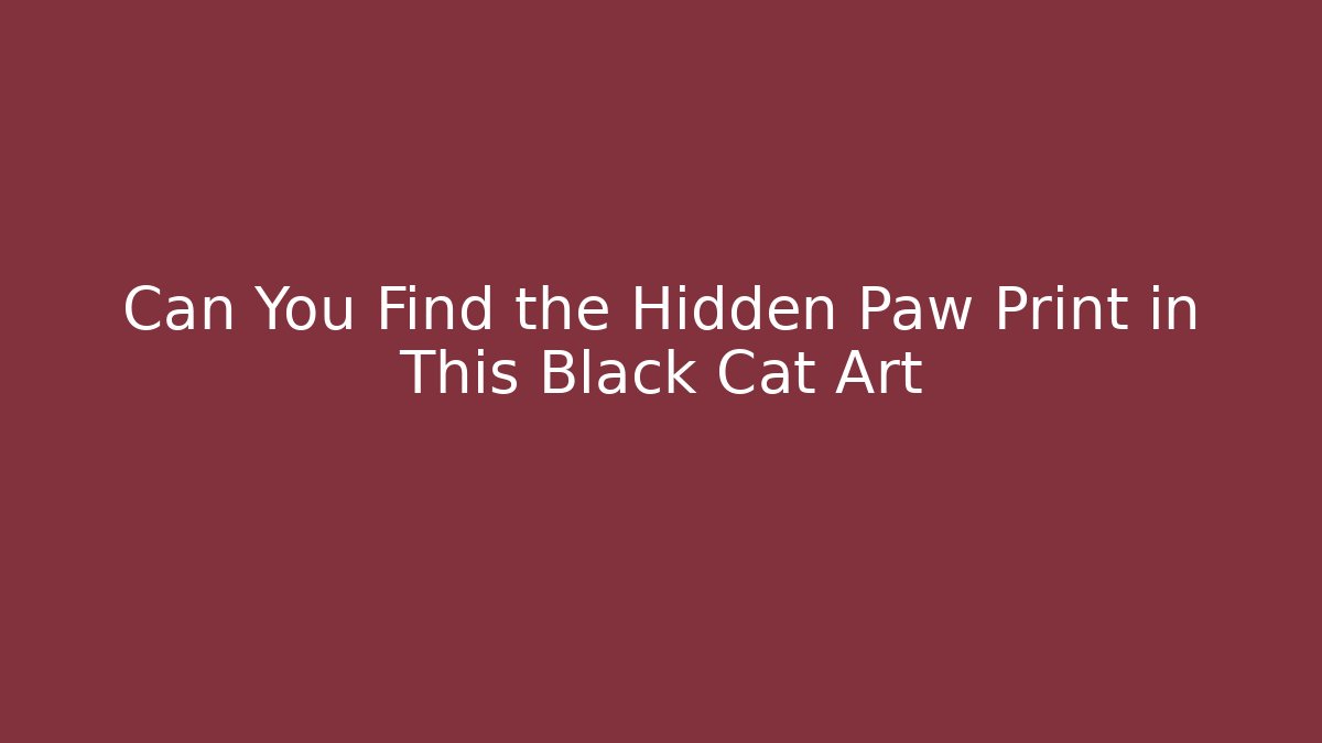 Can You Find the Hidden Paw Print in This Black Cat Art