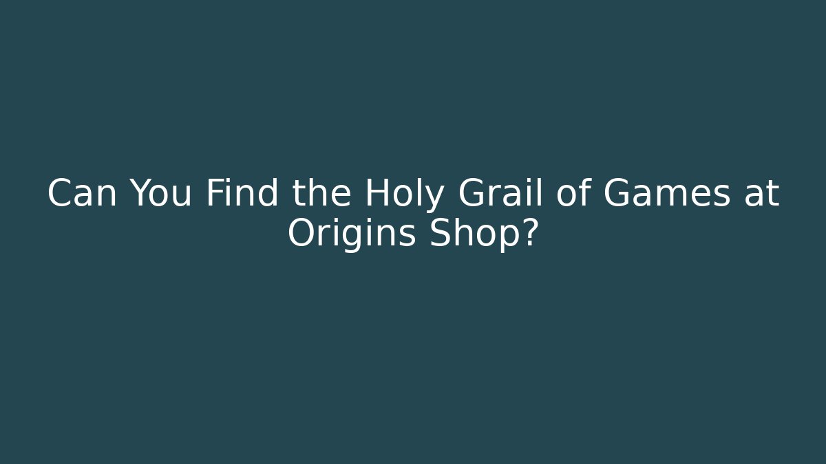 Can You Find the Holy Grail of Games at Origins Shop?