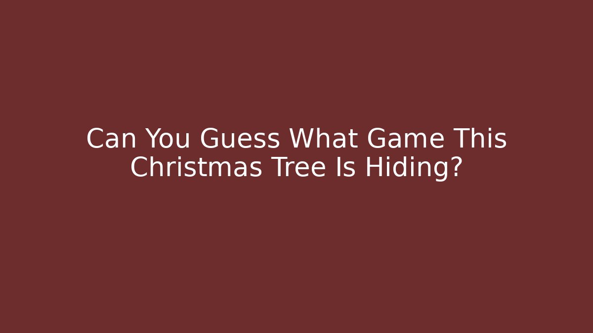 Can You Guess What Game This Christmas Tree Is Hiding?