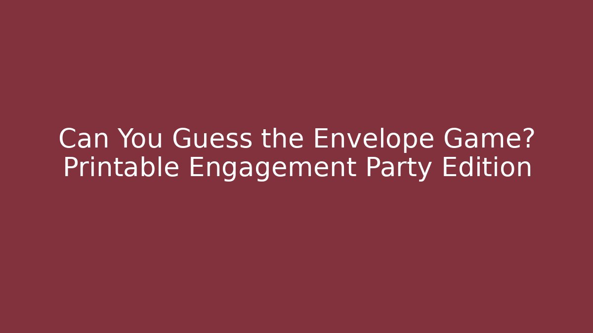 Can You Guess the Envelope Game? Printable Engagement Party Edition