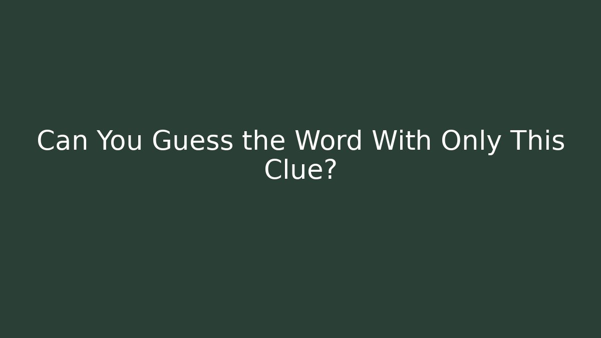 Can You Guess the Word With Only This Clue? - Vintage E-Juice