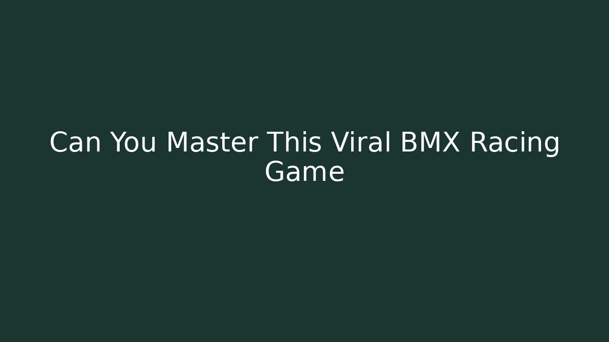 Can You Master This Viral BMX Racing Game - Vintage E-Juice