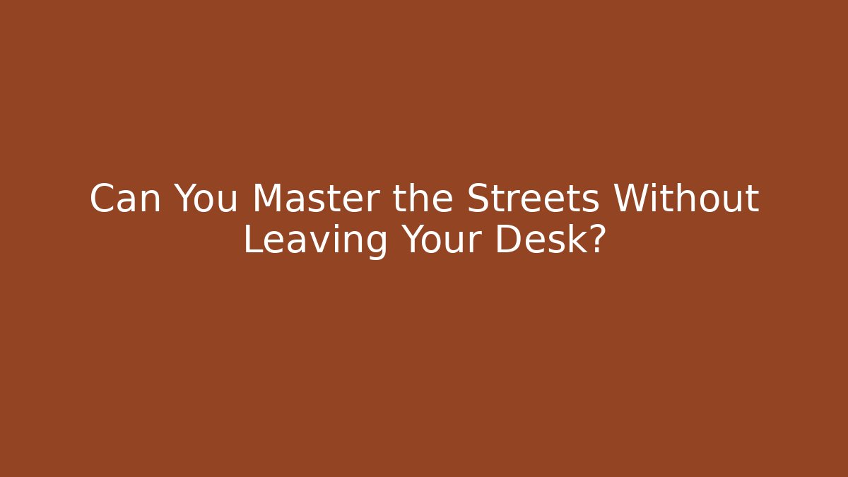 Can You Master the Streets Without Leaving Your Desk? - Vintage E-Juice