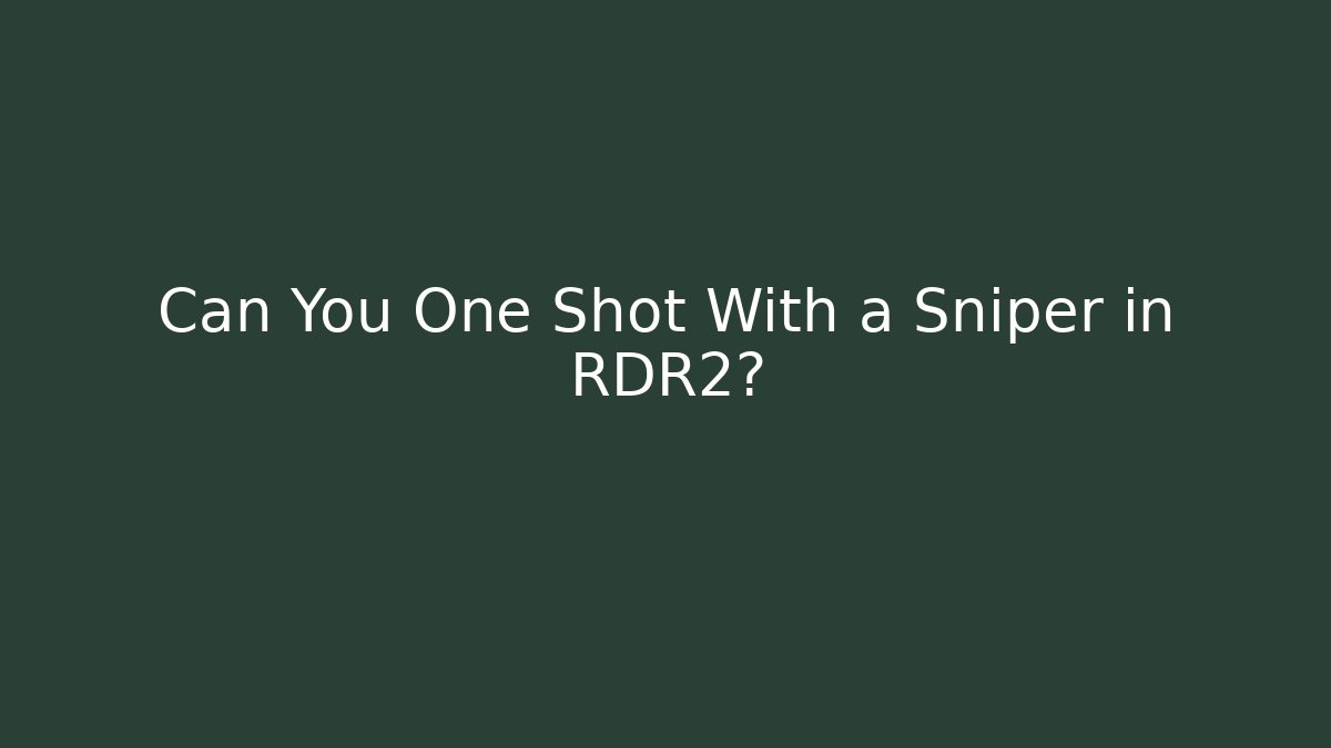 Can You One Shot With a Sniper in RDR2?