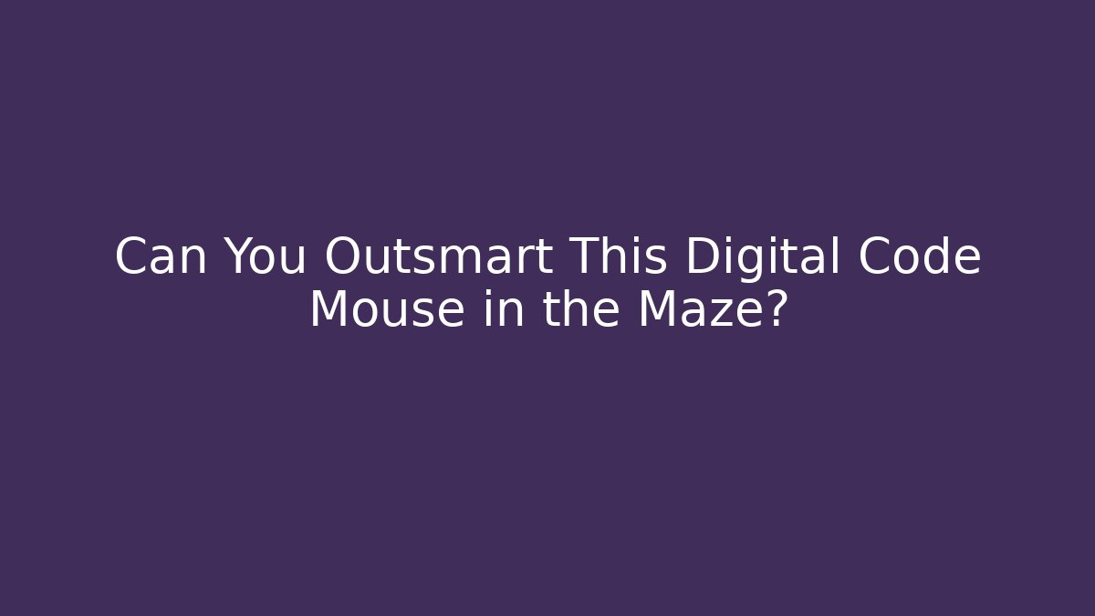 Can You Outsmart This Digital Code Mouse in the Maze? - Vintage E-Juice