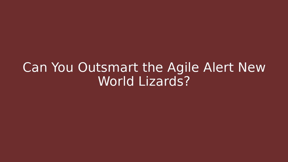 Can You Outsmart the Agile Alert New World Lizards?