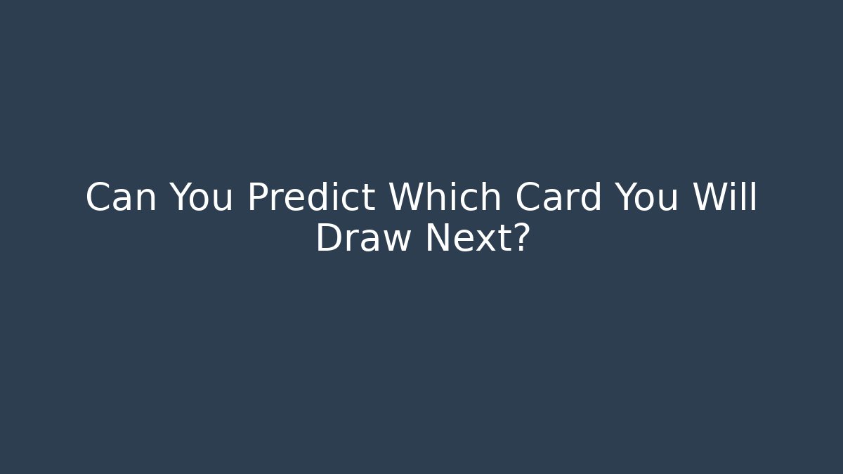 Can You Predict Which Card You Will Draw Next? - Vintage E-Juice