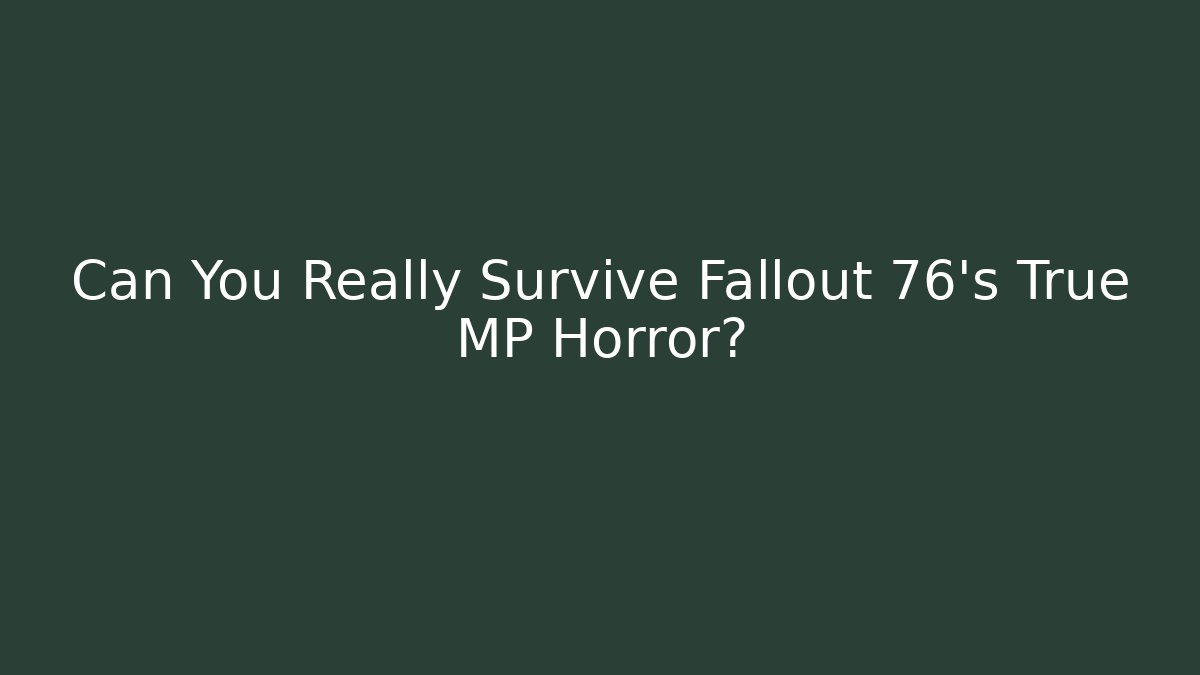Can You Really Survive Fallout 76's True MP Horror?