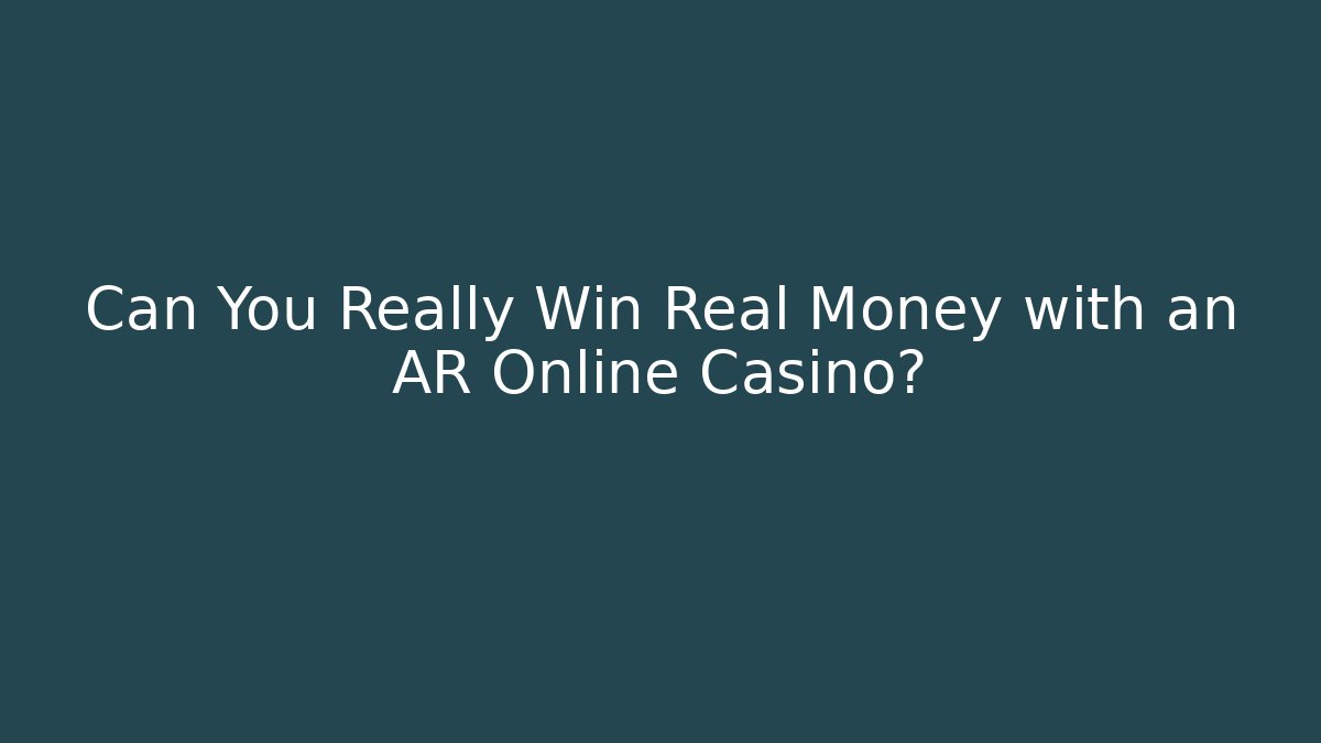 Can You Really Win Real Money with an AR Online Casino?