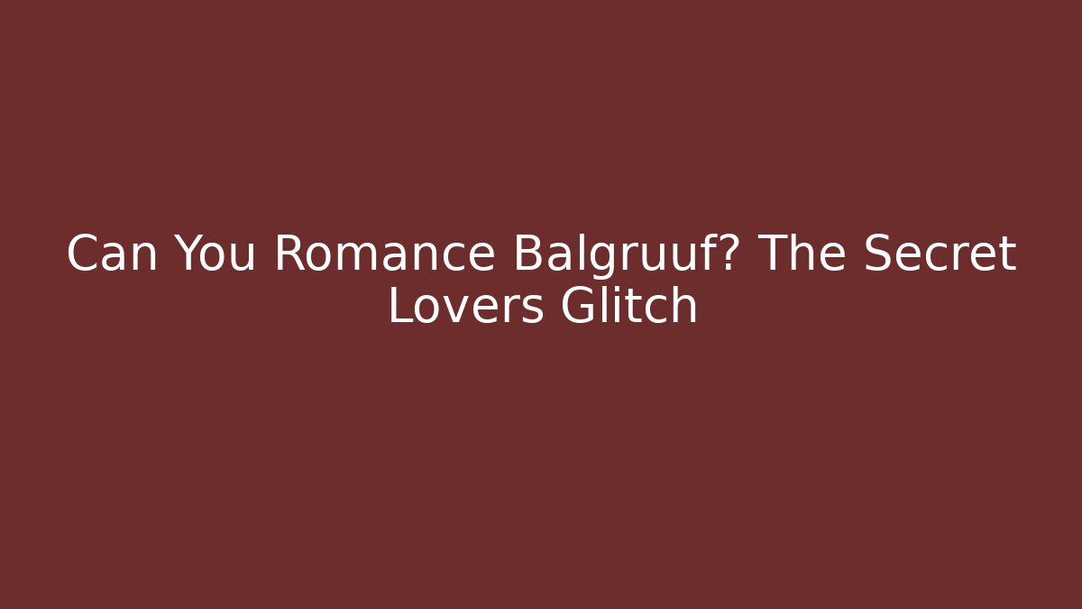 Can You Romance Balgruuf? The Secret Lovers Glitch