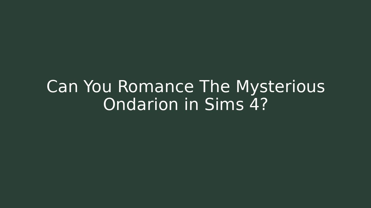 Can You Romance The Mysterious Ondarion in Sims 4?