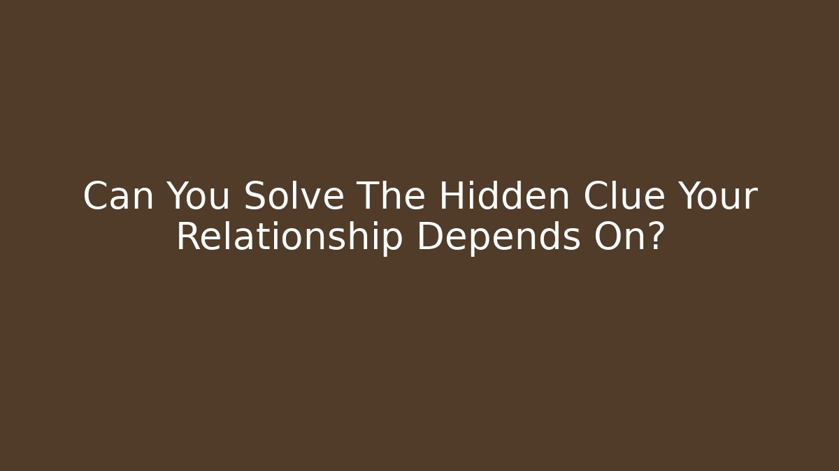 Can You Solve The Hidden Clue Your Relationship Depends On? - Vintage E-Juice