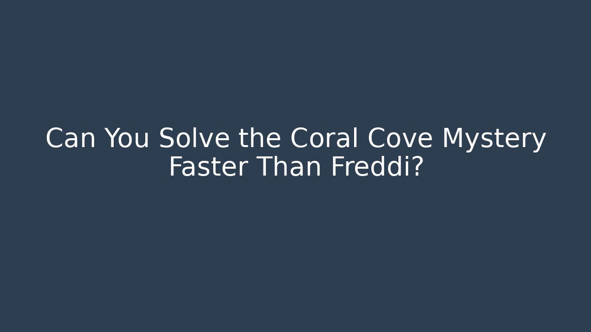 Can You Solve the Coral Cove Mystery Faster Than Freddi? - Vintage E-Juice