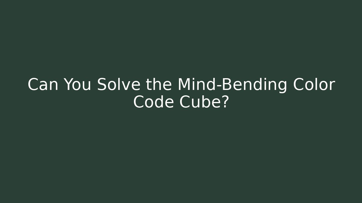 Can You Solve the Mind-Bending Color Code Cube? - Vintage E-Juice