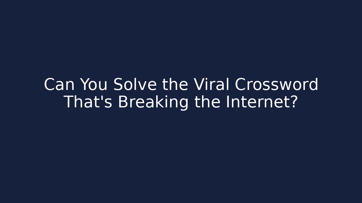 Can You Solve the Viral Crossword That's Breaking the Internet? - Vintage E-Juice