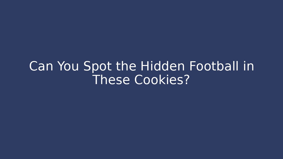 Can You Spot the Hidden Football in These Cookies? - Vintage E-Juice