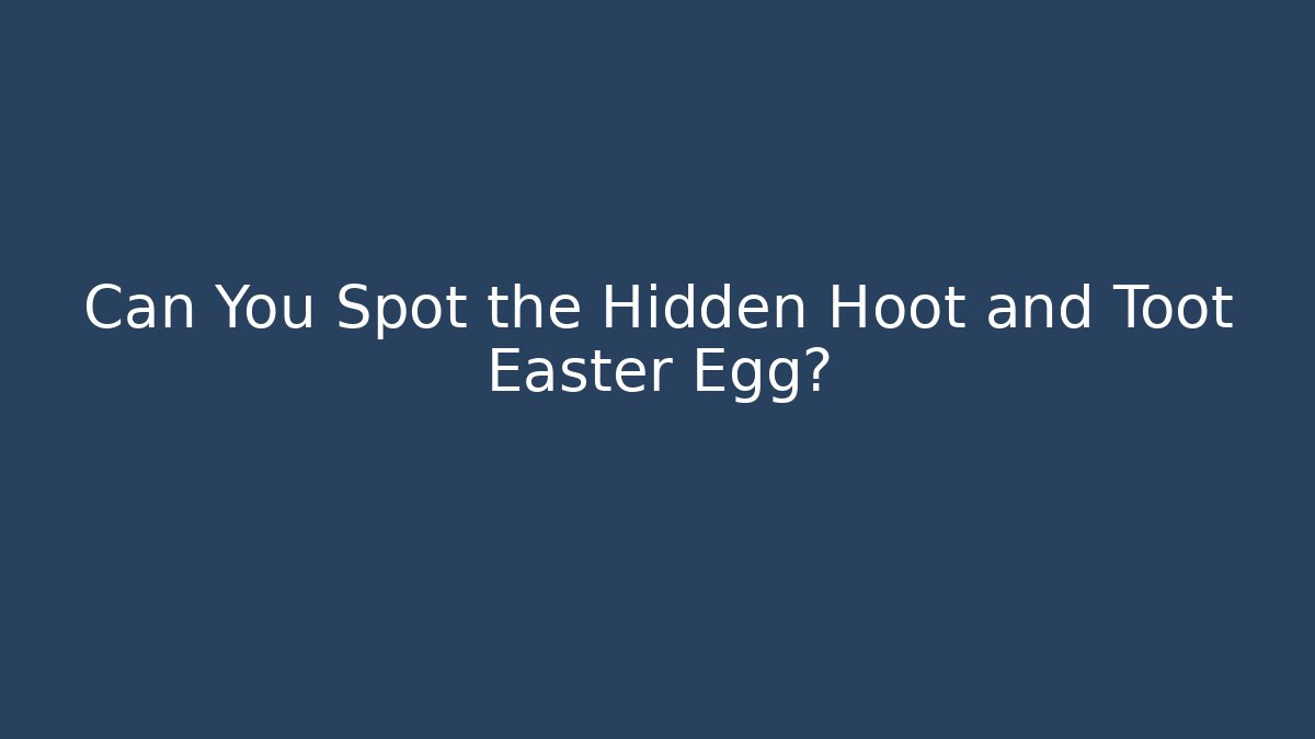 Can You Spot the Hidden Hoot and Toot Easter Egg? - Vintage E-Juice