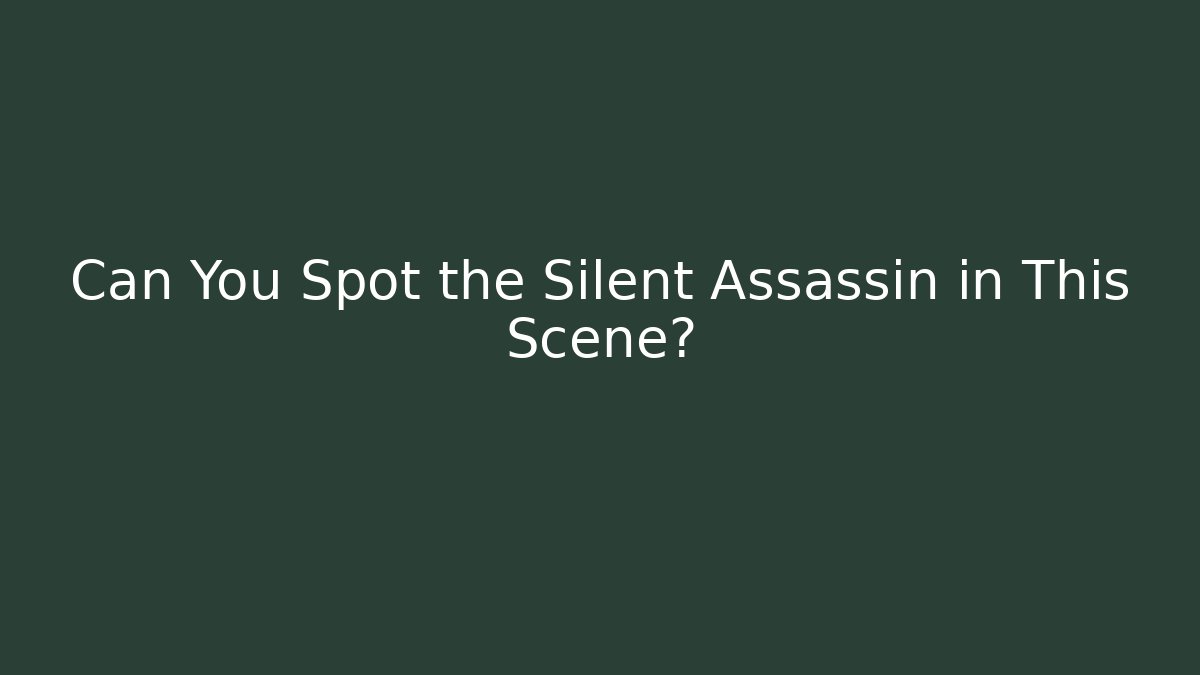Can You Spot the Silent Assassin in This Scene?