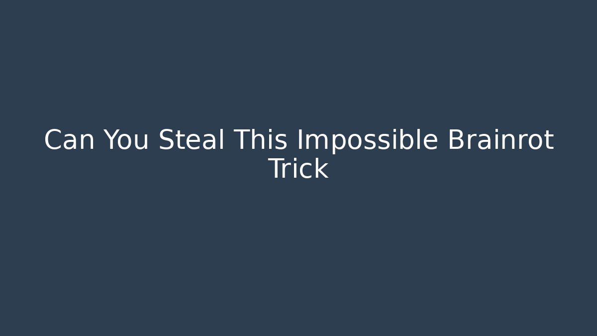 Can You Steal This Impossible Brainrot Trick - Vintage E-Juice