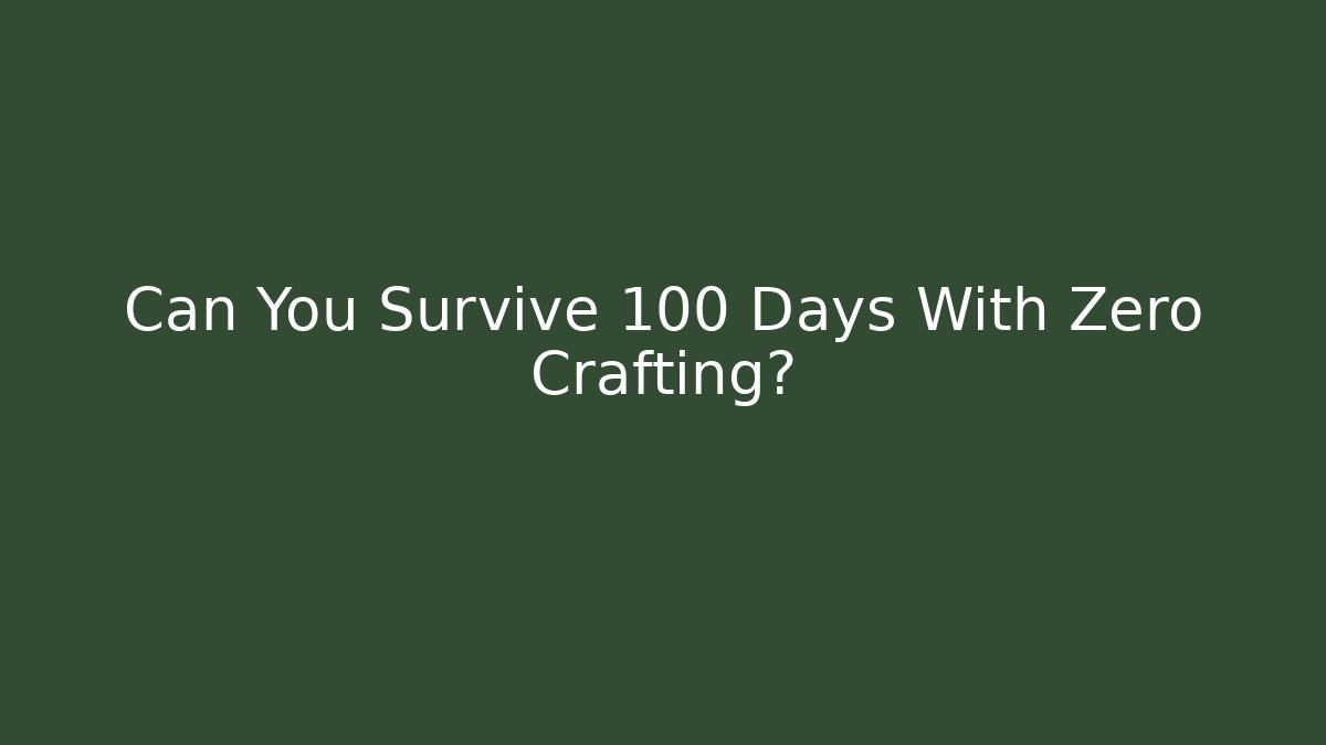 Can You Survive 100 Days With Zero Crafting? - Vintage E-Juice