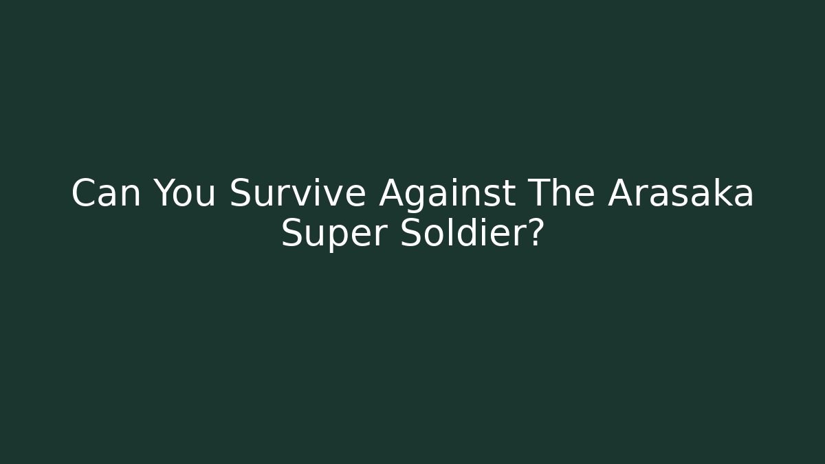 Can You Survive Against The Arasaka Super Soldier?