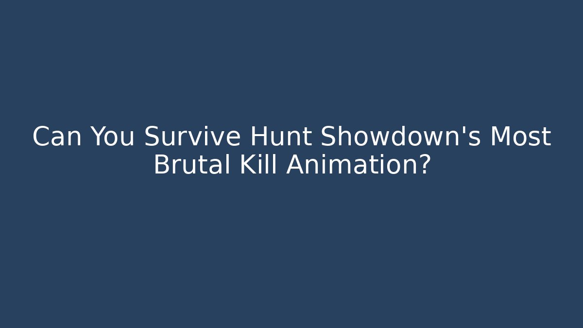 Can You Survive Hunt Showdown's Most Brutal Kill Animation? - Vintage E-Juice