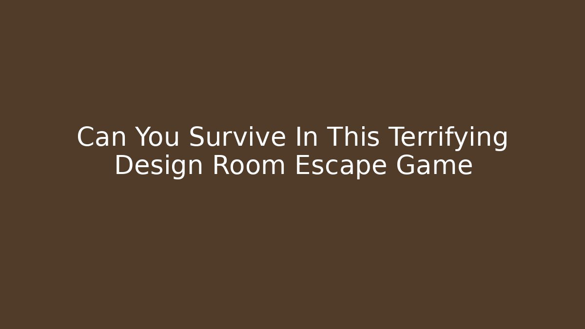 Can You Survive In This Terrifying Design Room Escape Game