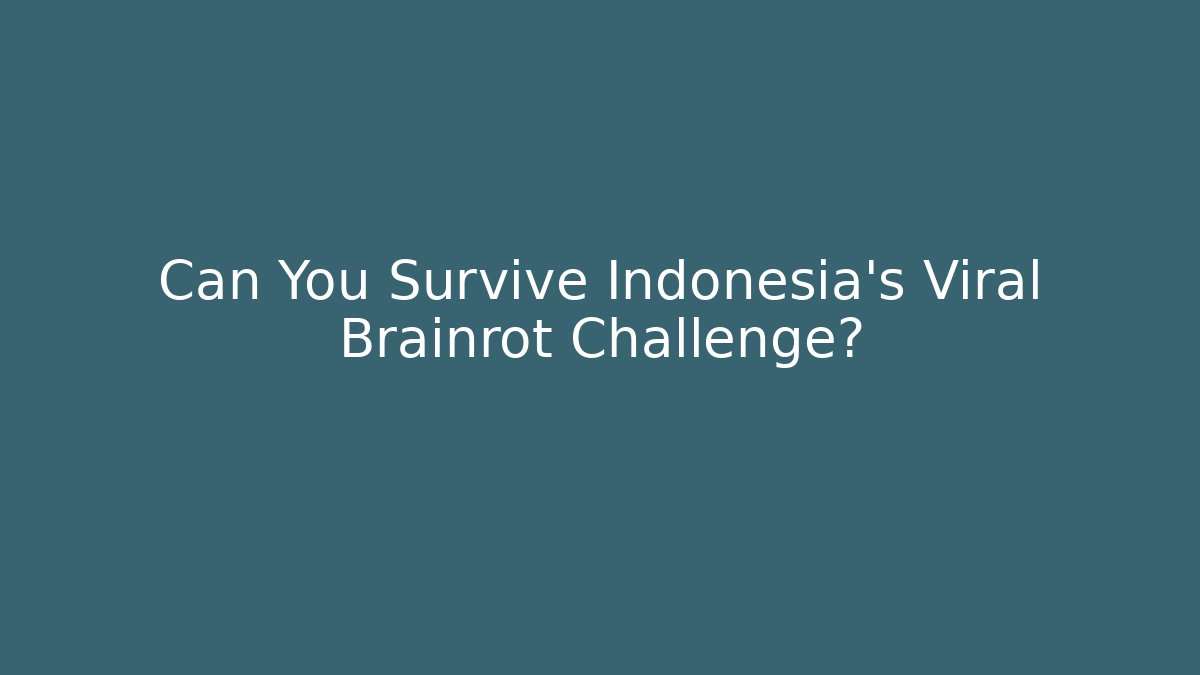 Can You Survive Indonesia's Viral Brainrot Challenge?