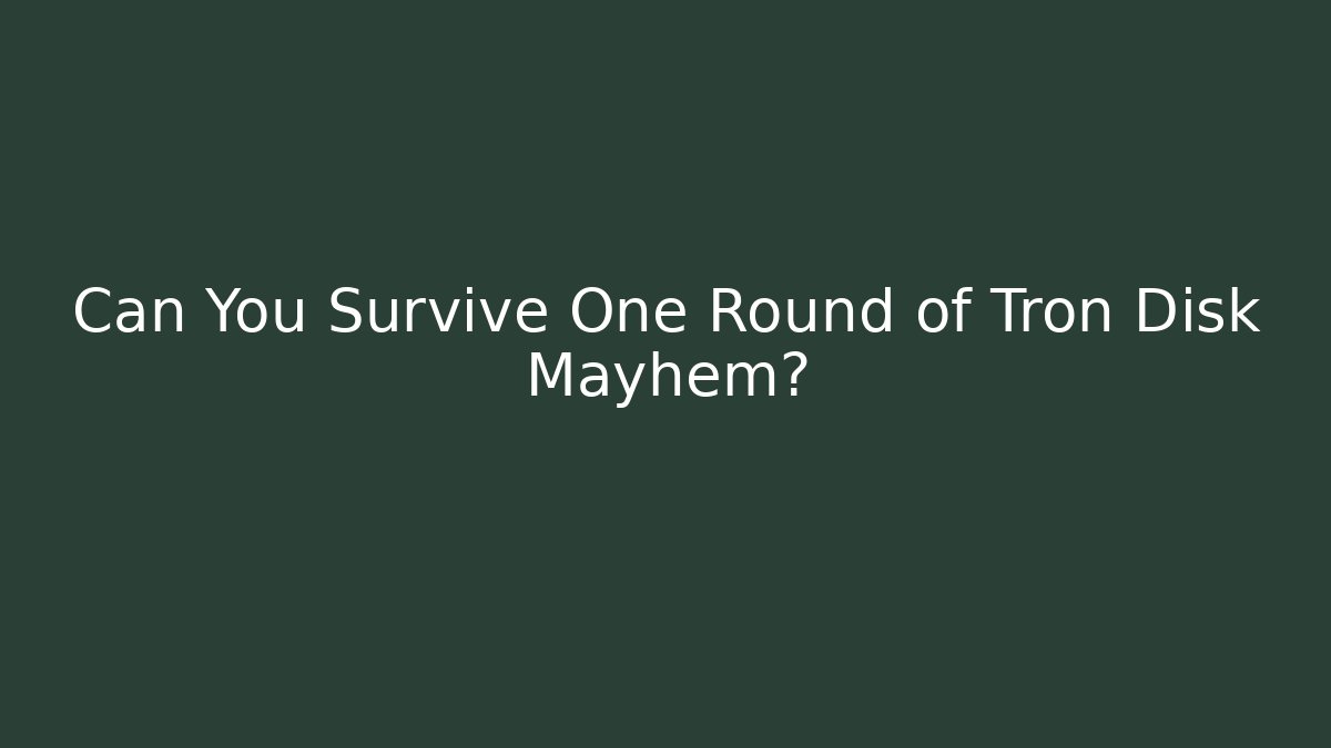 Can You Survive One Round of Tron Disk Mayhem?