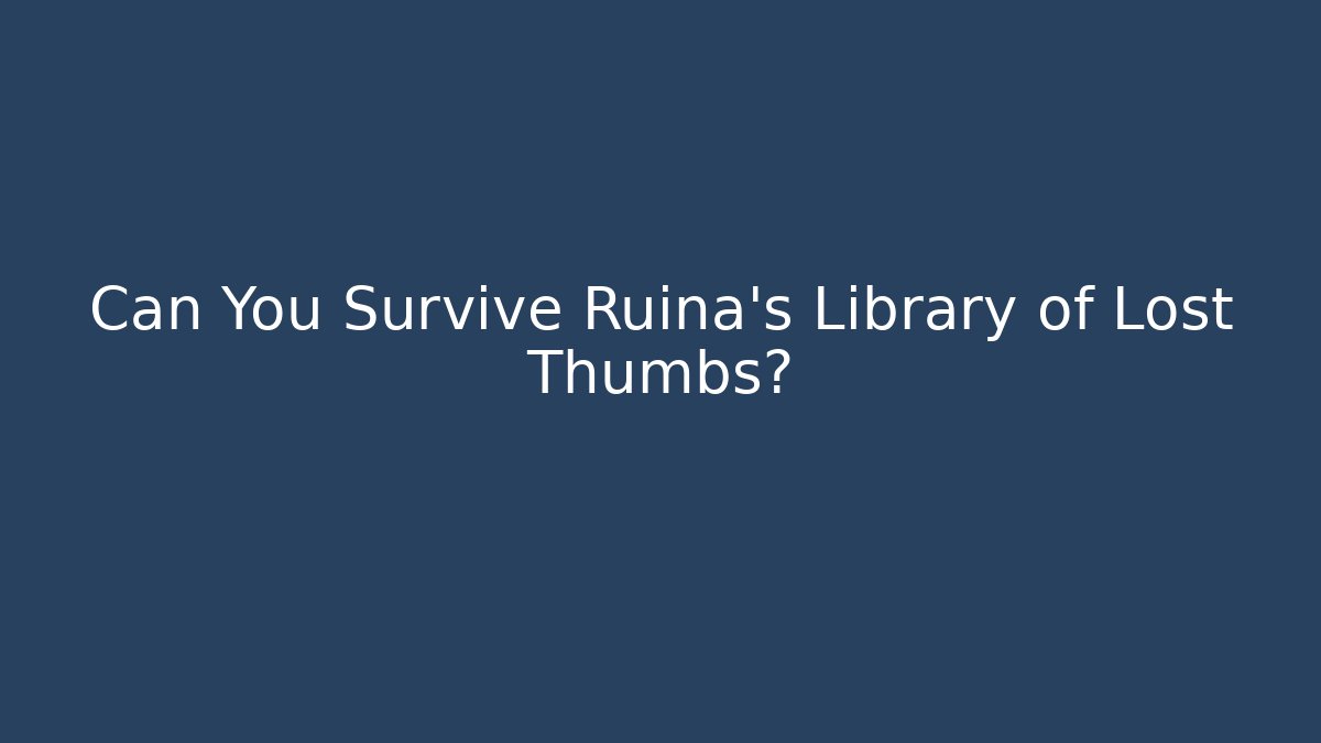 Can You Survive Ruina's Library of Lost Thumbs?
