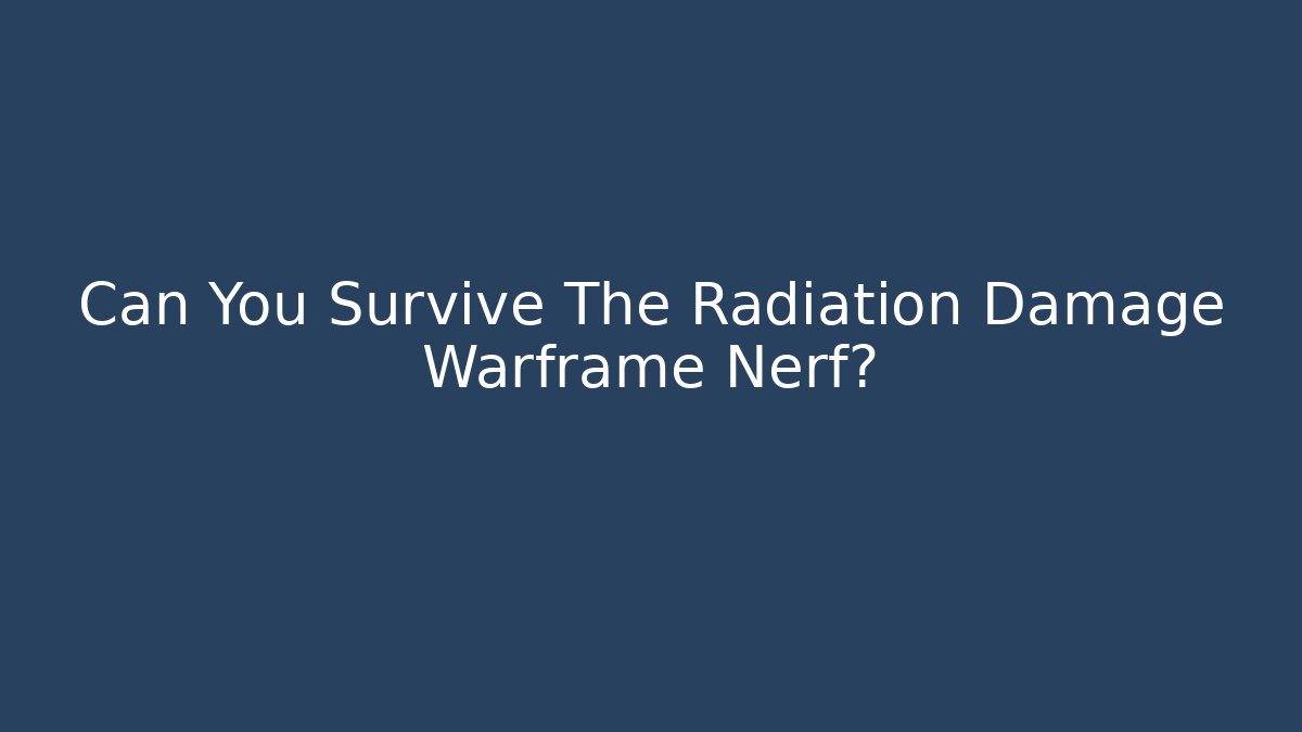 Can You Survive The Radiation Damage Warframe Nerf? - Vintage E-Juice
