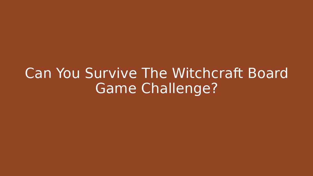 Can You Survive The Witchcraft Board Game Challenge? - Vintage E-Juice