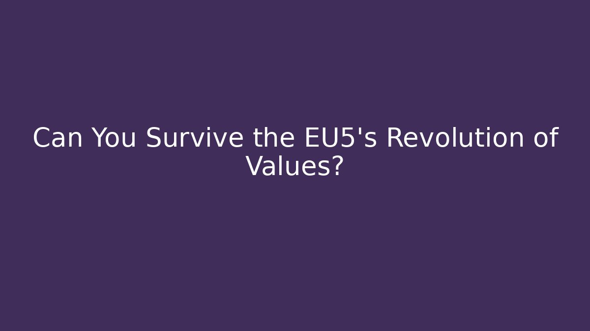 Can You Survive the EU5's Revolution of Values?