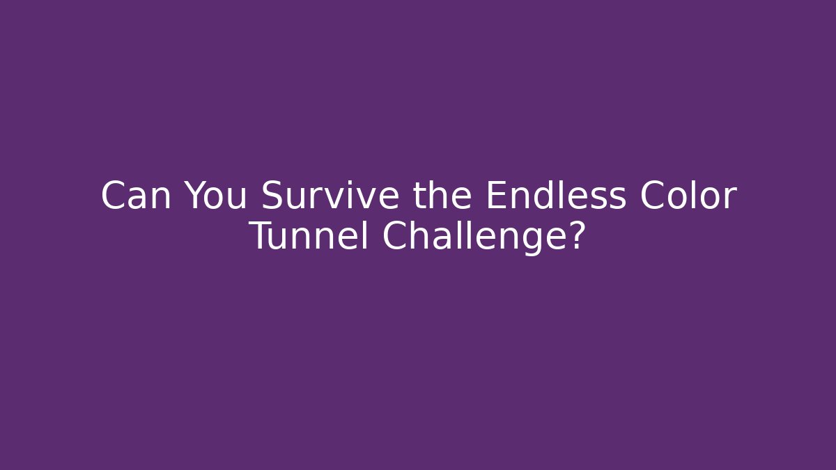 Can You Survive the Endless Color Tunnel Challenge?