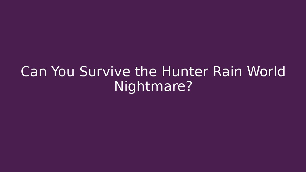 Can You Survive the Hunter Rain World Nightmare?