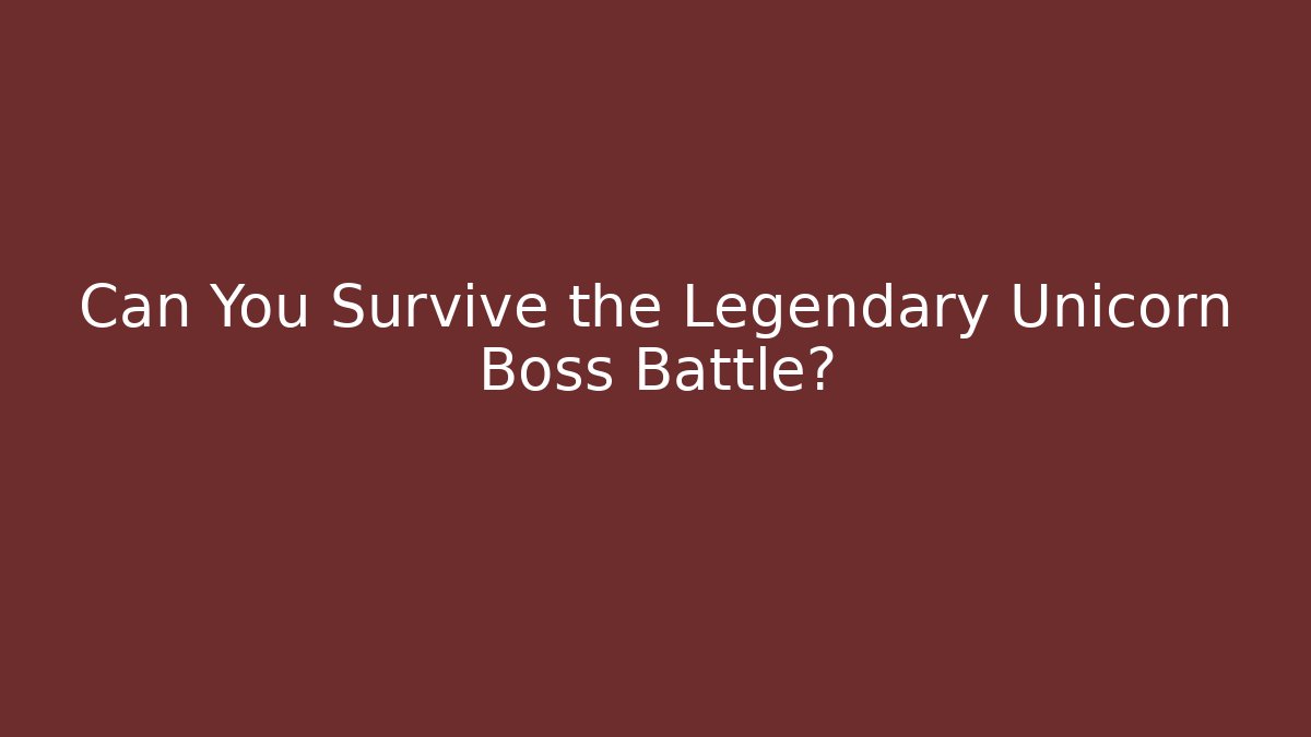 Can You Survive the Legendary Unicorn Boss Battle?