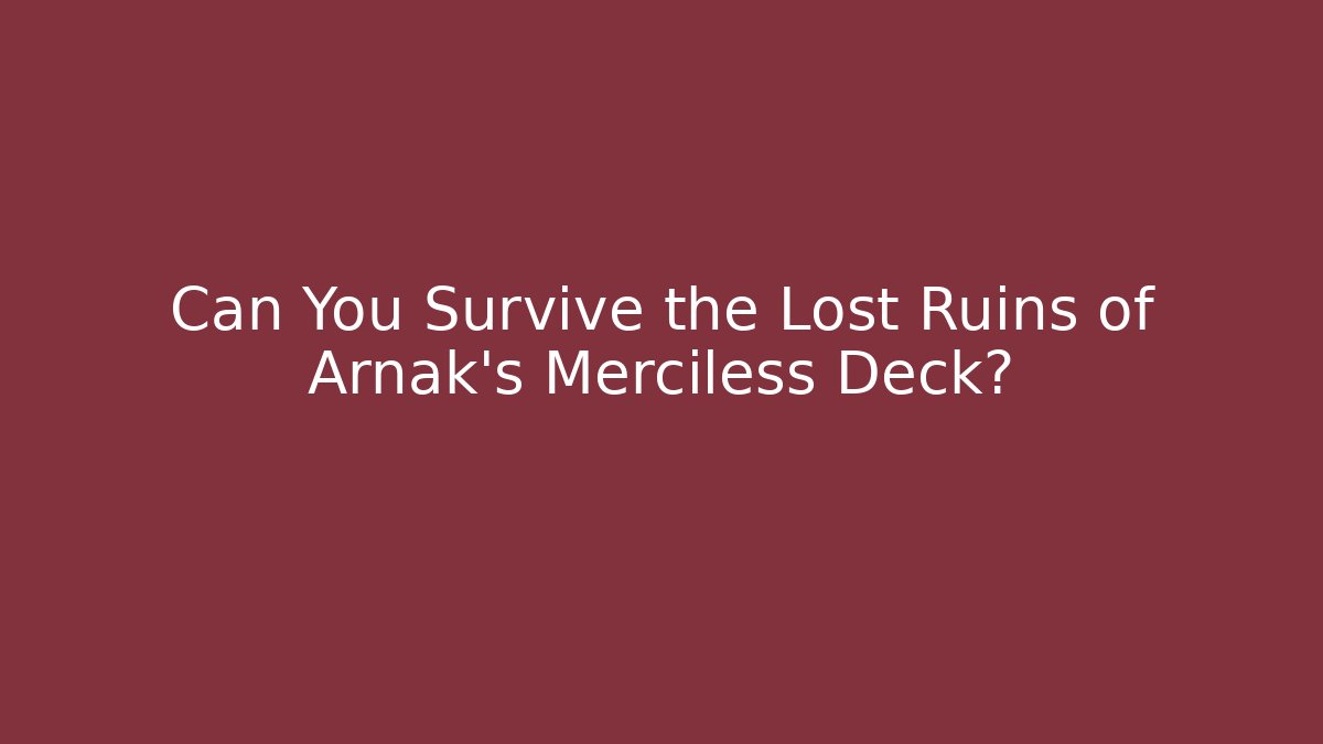 Can You Survive the Lost Ruins of Arnak's Merciless Deck?